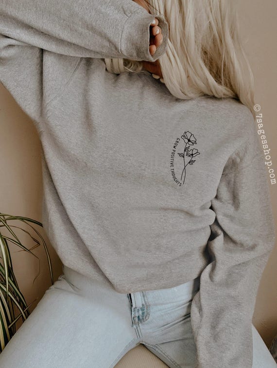 Grow Positive Thoughts Sweatshirt, Mental Health Sweatshirt, Mental Health Awareness, Positive Quotes Shirt, Soft Crewneck Sweatshirt