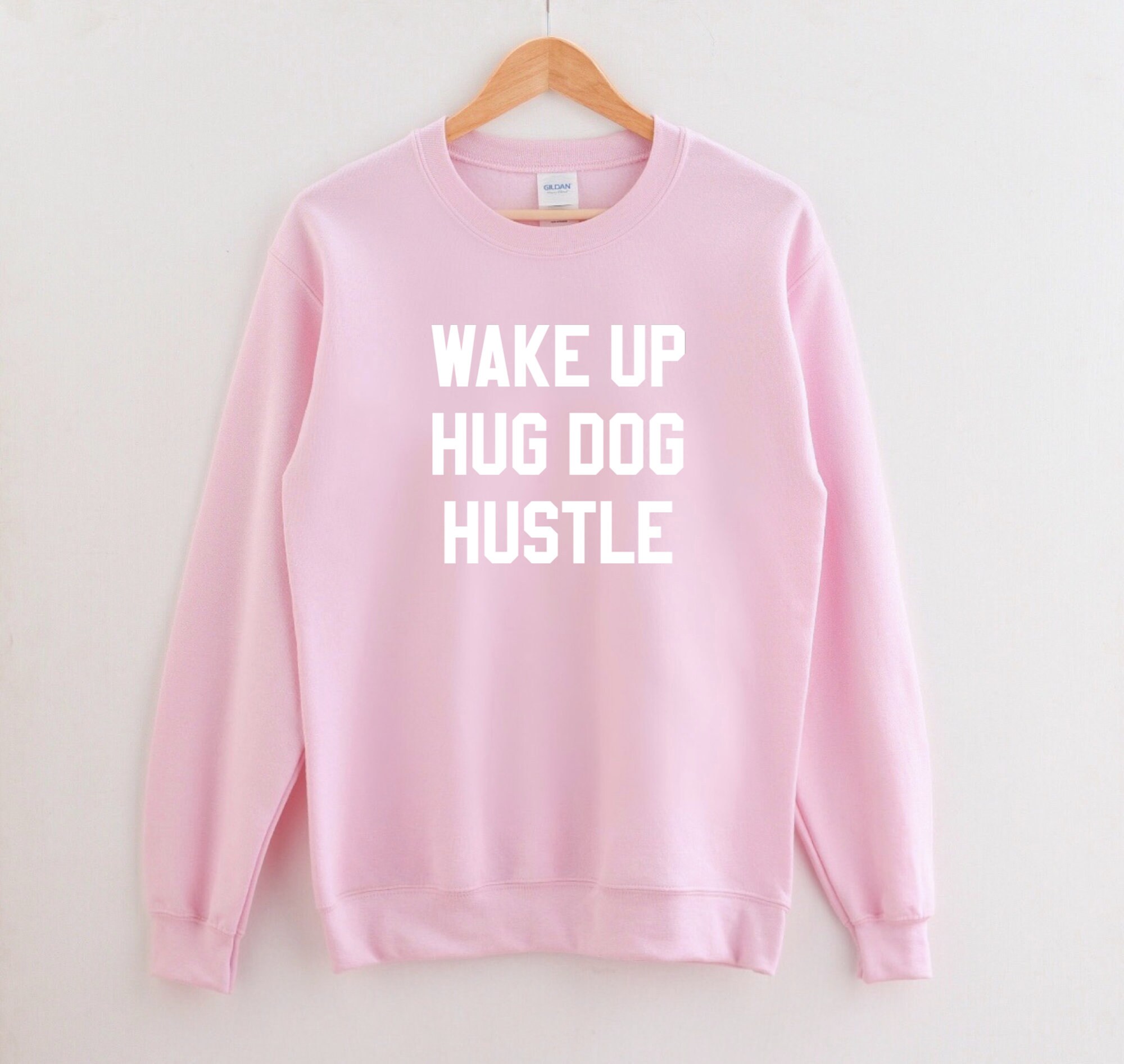 Wake Up Hug Dog Hustle T-Shirt Wake Up Hug Dog Hustle T-Shirt