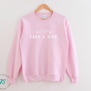 Take A Hike Sweatshirt, Outdoorsy Sweatshirt, Hiking Gift, Adventure Sweater, Camping Sweat shirt, Unisex Sizing Crewneck image 5