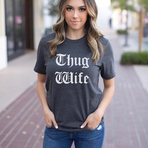 Thug Wife T-Shirt, Funny Wife Shirt, Wife Tee, Cool Wife Shirt, Funny T Shirt for Women, Birthday Gift, Gift for Wife, Anniversary Gift image 3