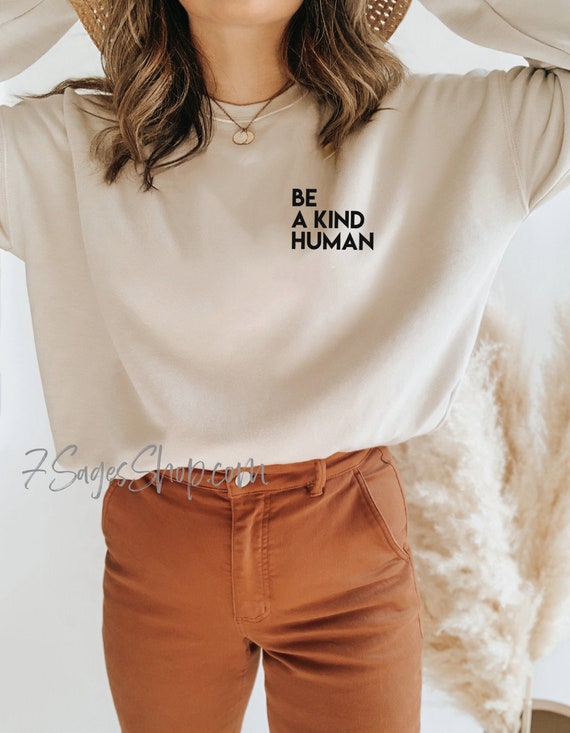 Be a kind store human sweatshirt
