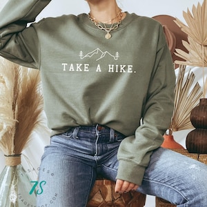 Take A Hike Sweatshirt, Outdoorsy Sweatshirt, Hiking Gift, Adventure Sweater, Camping Sweat shirt, Unisex Sizing Crewneck image 1