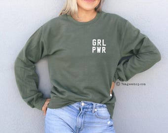 Girl Power Sweatshirt - Feminist Sweatshirt - Grl Pwr - Girl Power Shirt - Feminist Shirt - Sweatshirt