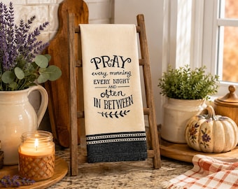 Embroidered Kitchen Towel: "Pray Every Morning" Inspirational Farmhouse Decor Gift