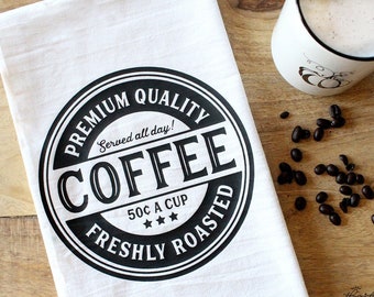 COFFEE - Freshly Roasted - Coffee Bar - Farmhouse - Tea Towel - Flour Sack Towel - Cotton Kitchen Towel