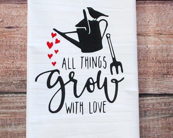 All Things Grow With Love - Valentine's Day Farmhouse Tea Towel - Decorative Kitchen Towel -  Flour Sack Towel - Teacher Gift - Gift for Mom