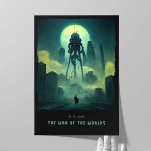 May include: A poster with a dark green and black background featuring a large, mechanical, alien tripod walking through a city. The tripod is made of metal and has a large, round head with a single eye. The city is shrouded in fog and smoke. The poster has the text "H.G. Wells THE WAR OF THE WORLDS" at the bottom.