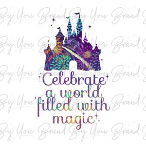 Celebrate a World Filled with Magic - PNG