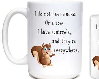 Squirrels, I don't have ducks or a row,  Boss gift, coworker, office Christmas gift, secret santa gift exchange for work