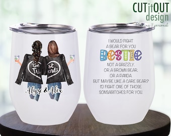 Personalized gift Best Friend personalized tumbler or Custom Mug, Bestie Gifts, I Would Fight A Bear for You  Wine tumbler, water bottle