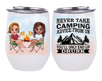 Camping Wine tumbler, Never take camping advice from us, You'll only end up drunk