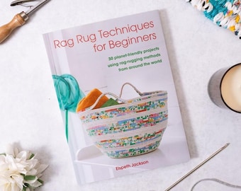 Rag Rug Techniques Book: Beginner-Friendly Guide to Weaving, Hooking & Coiling