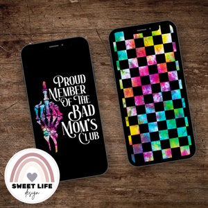 May include: Two black smartphones. One displays a colorful skeleton hand with the text "PROUD MEMBER OF THE BAD MOM'S CLUB". The other phone shows a checkered pattern in vibrant tie-dye colors. A "Sweet Life Design" logo is at the bottom.