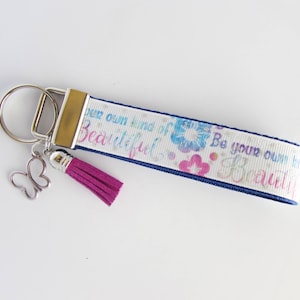 Be Your Own Kind Of Beautiful Key Fob - Inspirational Key Fob - Motivational Key Chain - Floral Key Fob - Pastel Quote Key Fob