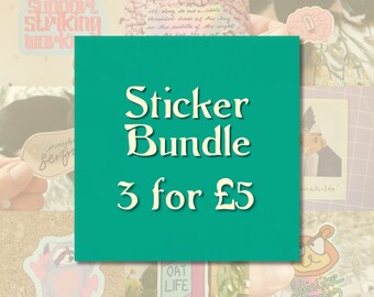 Sticker bundle - ANY 3 STICKERS - Bundle up and save - 3 for 5