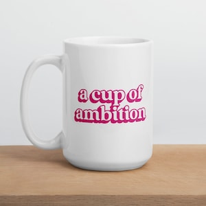 Cup of Ambition Mug - 9-5 Mug - Retro Dolly Mug - 11 oz or 15 oz - Double Sided Printed