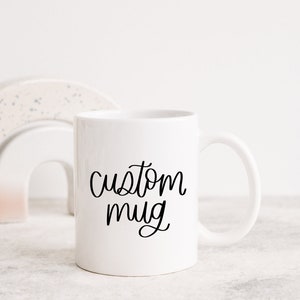 Custom Mug - Personalized Coffee Mug - Coffee Mug - Personalized Gift