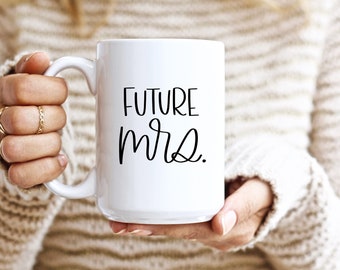 Future Mrs Mug - Bride Mug - Personalized Mug - Wedding Gift - Bridal Gift - Bridal Shower Gift - 11 Ounce or 15 Ounce - Ships Free