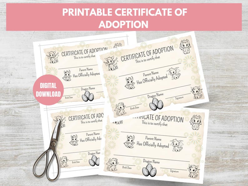May include: Printable certificate of adoption with a dragon design. The certificate has space for the parent's name, the dragon's name, the birth date, and a signature.