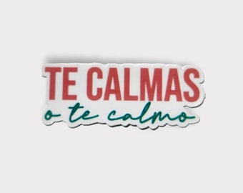 Te Calmas o Te Calmo Waterproof Sticker - Latina Style