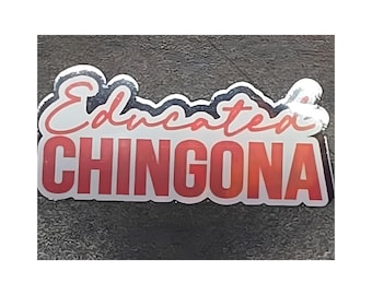 Educated Chingona Sticker: Latina Empowerment Decal, Waterproof Laptop Car Cup Feminist Hispanic Pride