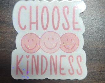 Choose Kindness Sticker Quote With Positive vibes Vinyl Sticker as Mental Health Reminder