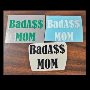 Badass Mom Decal Vinyl car window, laptop, mug decal