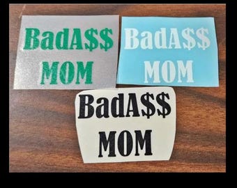 Badass Mom Decal Vinyl car window, laptop, mug decal