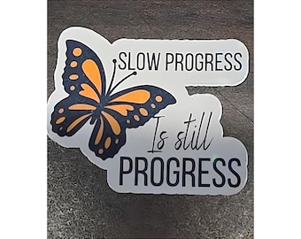 Motivational Butterfly Sticker, Slow Progress Decal, Waterproof Vinyl Self-Growth Quote