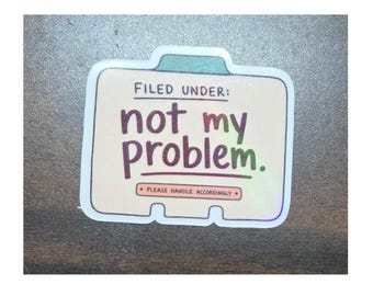 File Under Not My Problem Sticker, Sarcastic Office Humor Laptop Decal