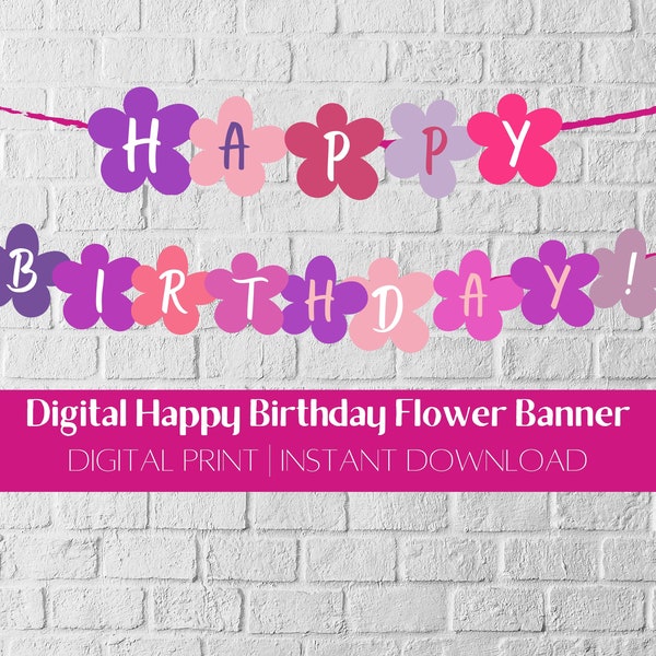 Printable Happy Birthday Banner, Digital Flower Banner Instant download, Pink Purple DIY Ready For Printing, Reusable Kids Birthday Banner