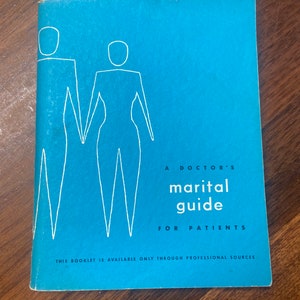 1959 A Doctor’s Marital Guide for Patients by Bernard  Greenblat with Coital Posture Diagram Supplement