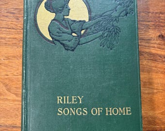 1910 Riley Songs of Home by James Whitcomb Riley