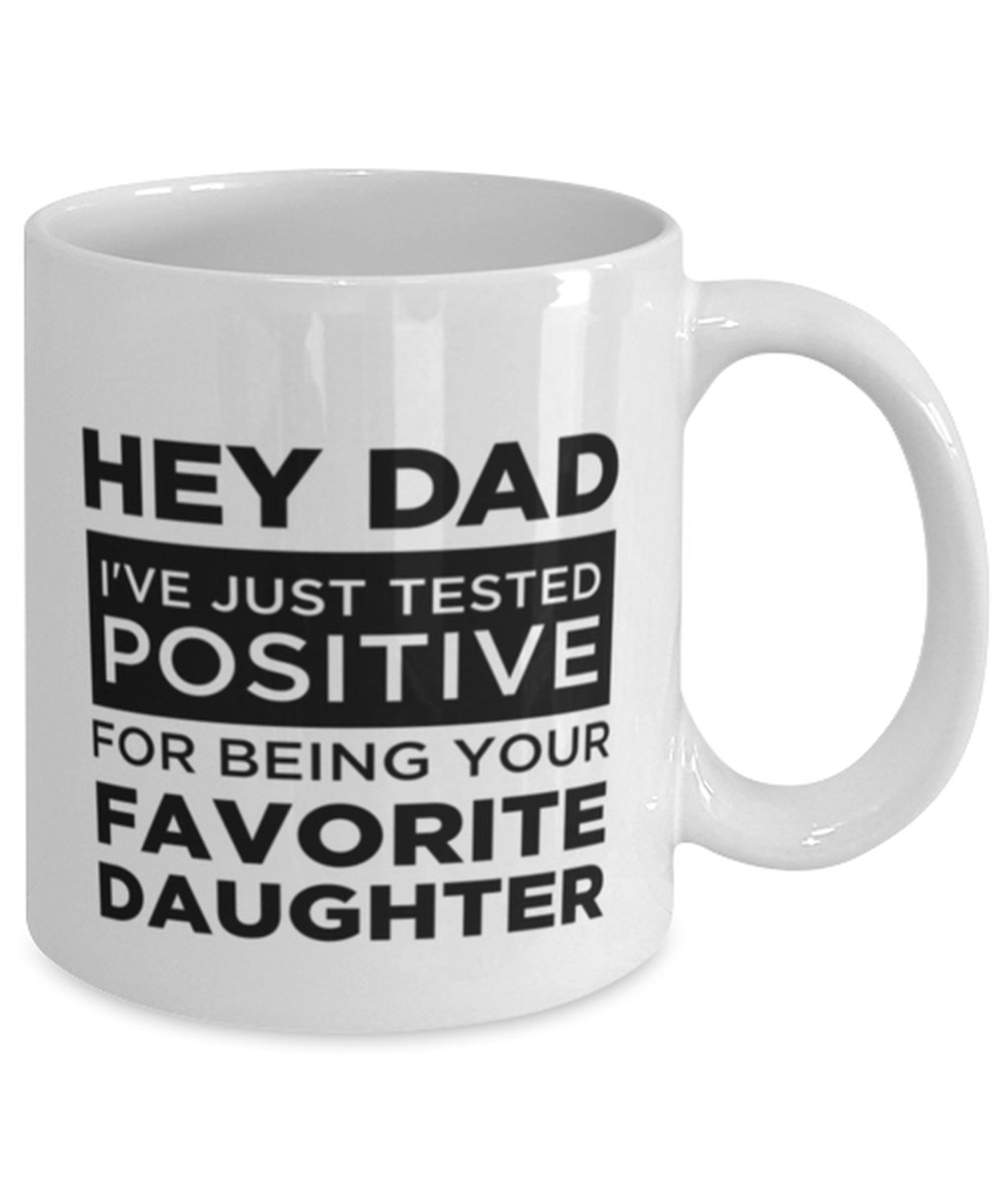 Funny Dad Mug From Daughter Tested Positive Father's Day Etsy
