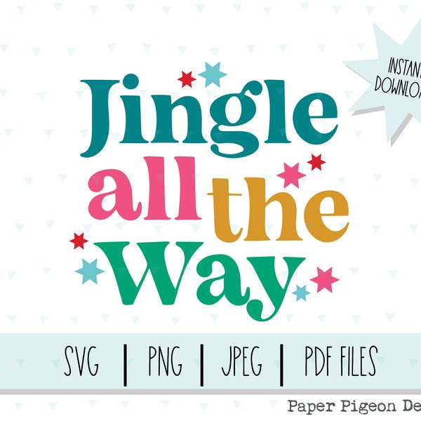 Jingle All The Way SVG, Jingle All The Way Sublimation png and JPEG, Christmas svg, Fun Bright Ornament svg, Christmas 2022 SVG, Sublimation