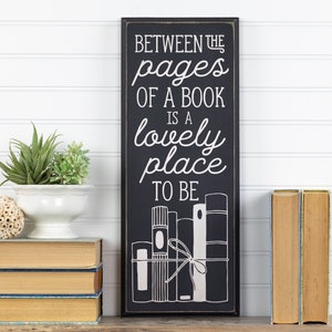 Between the Pages of a Book, Lovely Place to Be Wood Sign Wall Art.  Library Plaque, Kids Room Playroom Decor, Gift for Readers, Book Lover