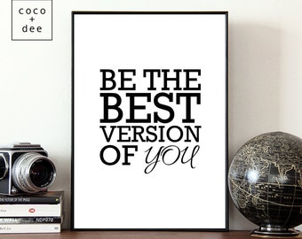 Be the best, version of you, Inspirational Quote, Black, White, Typography, Gift for her, Fashion quote, Gifts for Girls, Typography
