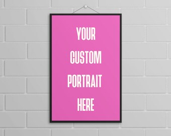 Custom Made to Order Portraits