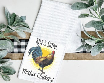 Rise and Shine Mother Cluckers Tea Towel, Chicken, Rooster, Dish Towel, Waffle Weave, Kitchen Towel, Housewarming gift, Custom Kitchen Towel