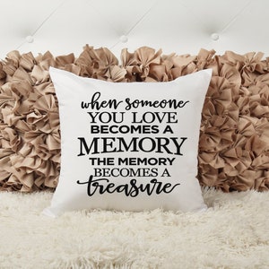 When someone you love becomes a memory, The memory becomes a treasure, Personalized Accent Pillow, Custom Home Decor, Bereavement Gift