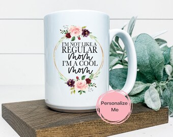 Im not a regular mom Im a cool mom mug, Mean Girls coffee mug, Gift for mom, Gift for her, Wreath, Floral