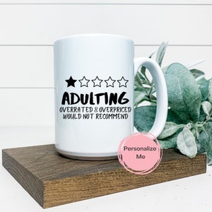 Adulting one star, Overrated and overpriced would not recommend coffee mug, adult coffee mug, adult humor, novelty mug, personalized