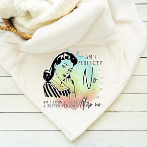 Am I Perfect Blanket, Throw, Minky, Sherpa, Gift for her, Gift for Him