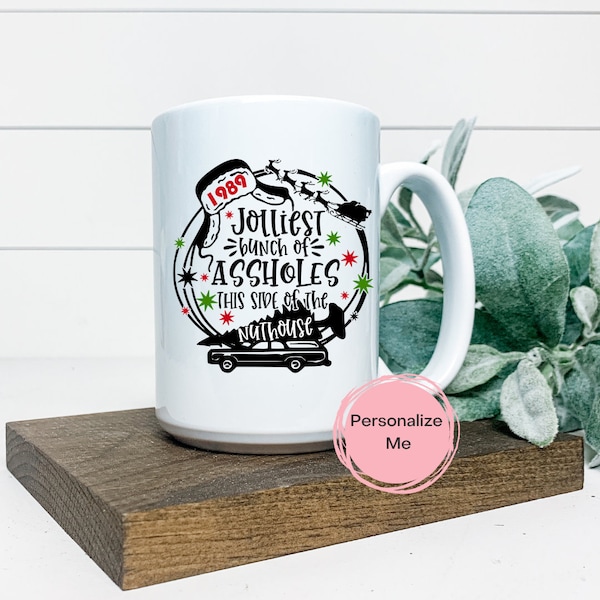 Jolliest Bunch of Assholes this side of the Nuthouse, Christmas Mug, Grizwald Christmas,Christmas Vacation,Christmas Collection,Personalized