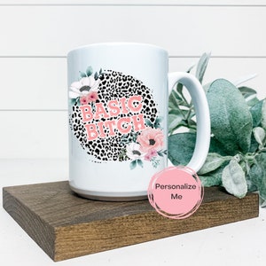 Basic Bitch Becher, Leopard Kaffeebecher, Blumen Kaffeetasse, Humor für Erwachsene, personalisiert, lustig, Geschenk für sie,