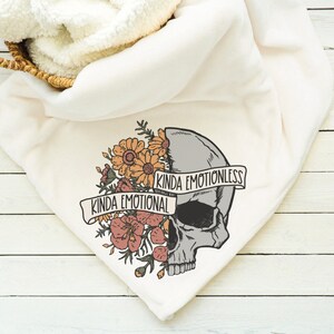 Kinda Emotional Kinda Emotionless Blanket, Throw, Minky, Sherpa, Gift for her, Gift for Him,