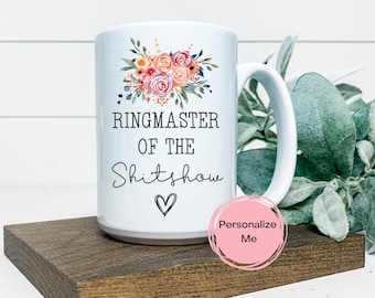 Zirkusnummer der Shitshow, Kaffeebecher, Humor für Erwachsene, personalisierte Tasse, Scheiße, Becher, fluchender Becher, lustig, Elternschaft, sarkastisch, mit Blumen