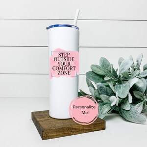 Step outside your comfort zone Tumbler, gift for her, gift for him, personalized, Inspirational, Water color