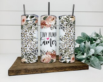 Tiny Human Tamer tumbler, leopard, adult humor, Floral, funny mug, personalized tumbler, gift for mom, gift for her, floral, Imperfect Mom