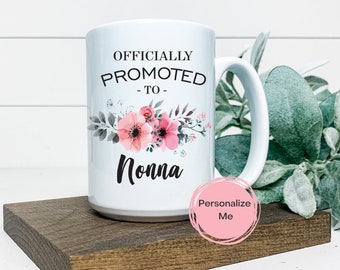 Officially promoted to Nonna coffee mug, Nonna mug, floral, gift for her, personalized, Gift for Nonna